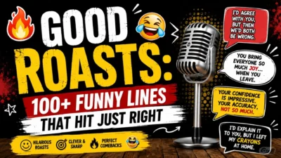 Funny good roasts and clever comebacks for friends and playful conversations